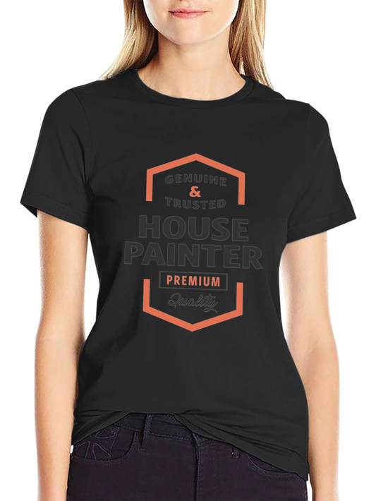 Genuine & Trusted House Painter Black T-Shirt
