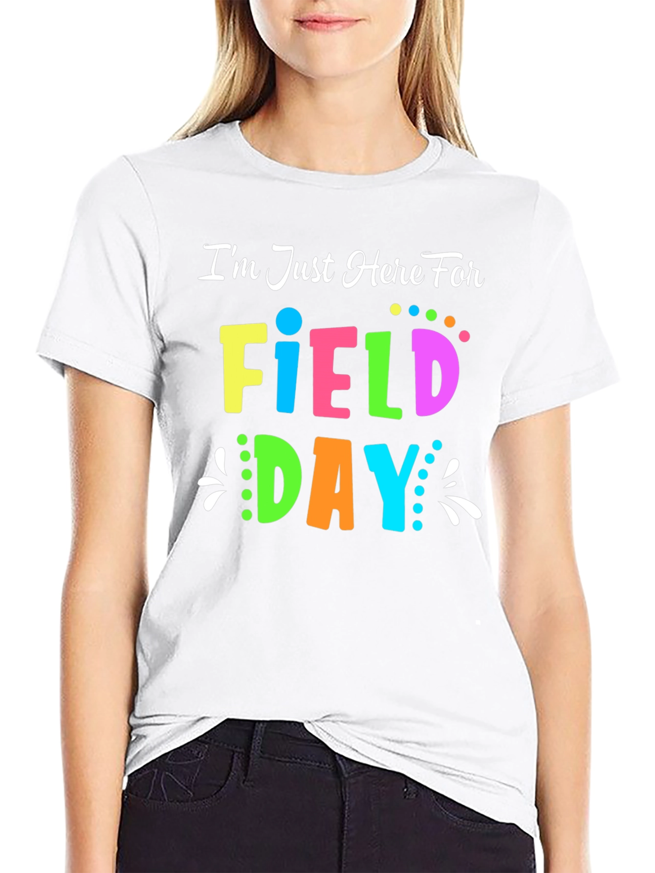 Field Day T-Shirt - Im Just Here For