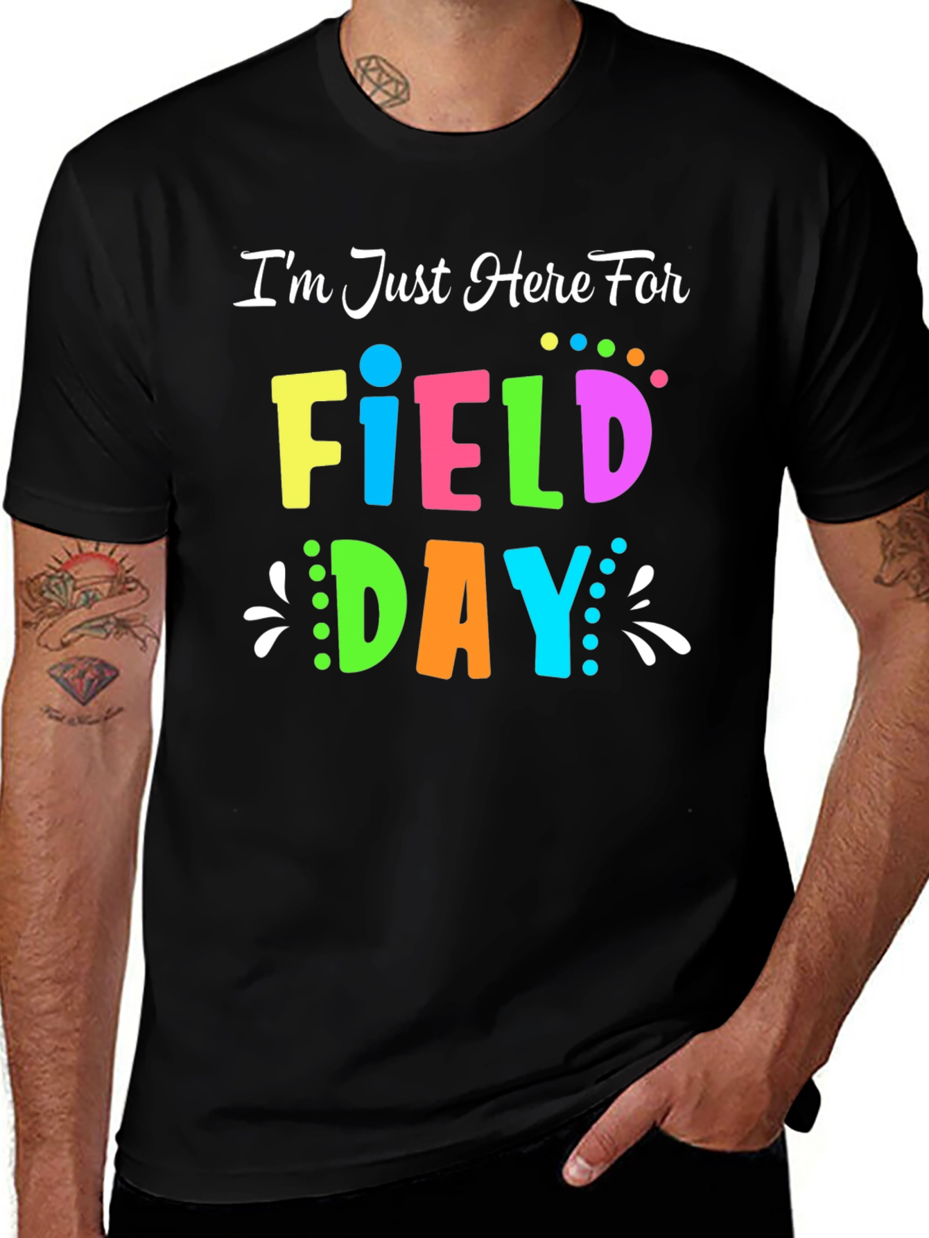 Field Day T-Shirt - Im Just Here For