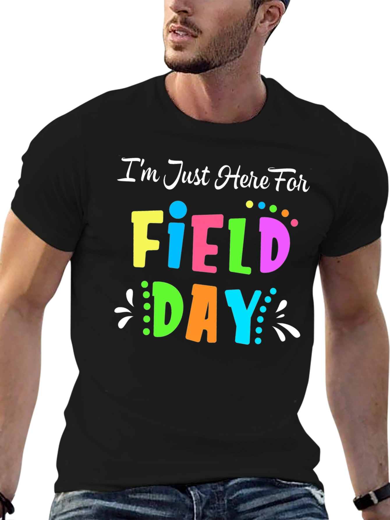 Field Day T-Shirt - Im Just Here For