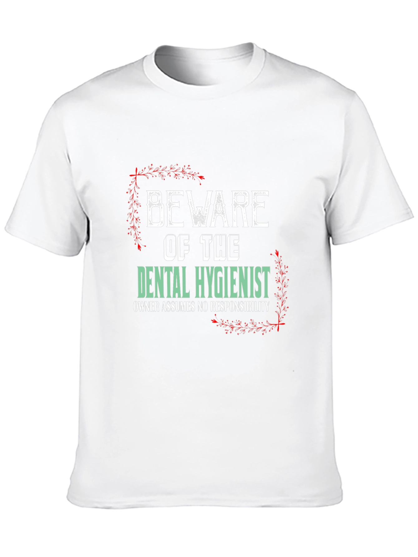 Beware Dental Hygienist T-Shirt