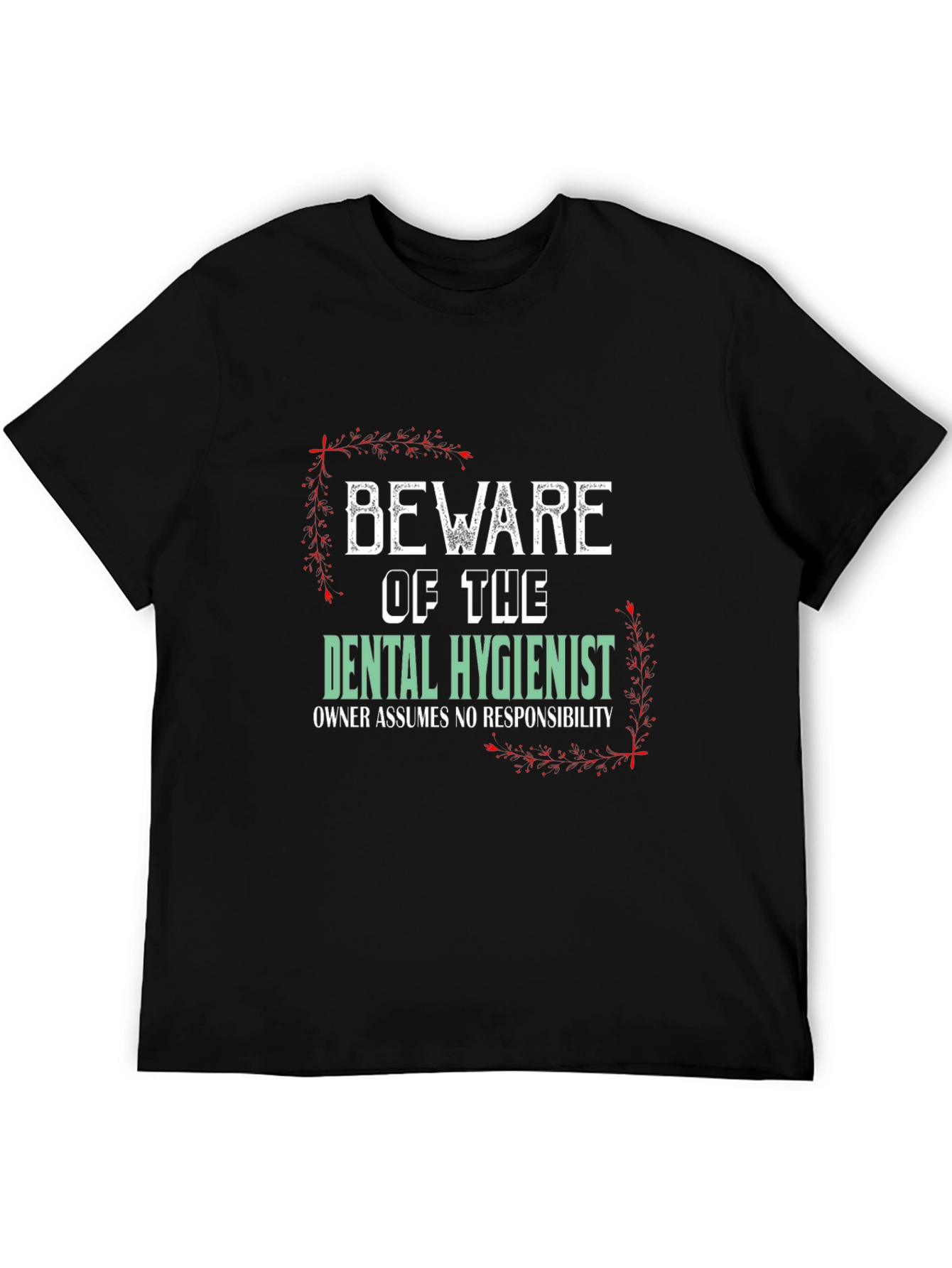 Beware Dental Hygienist T-Shirt