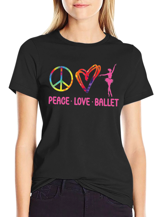 Peace Love Ballet T-Shirt - Soft Cotton Tee