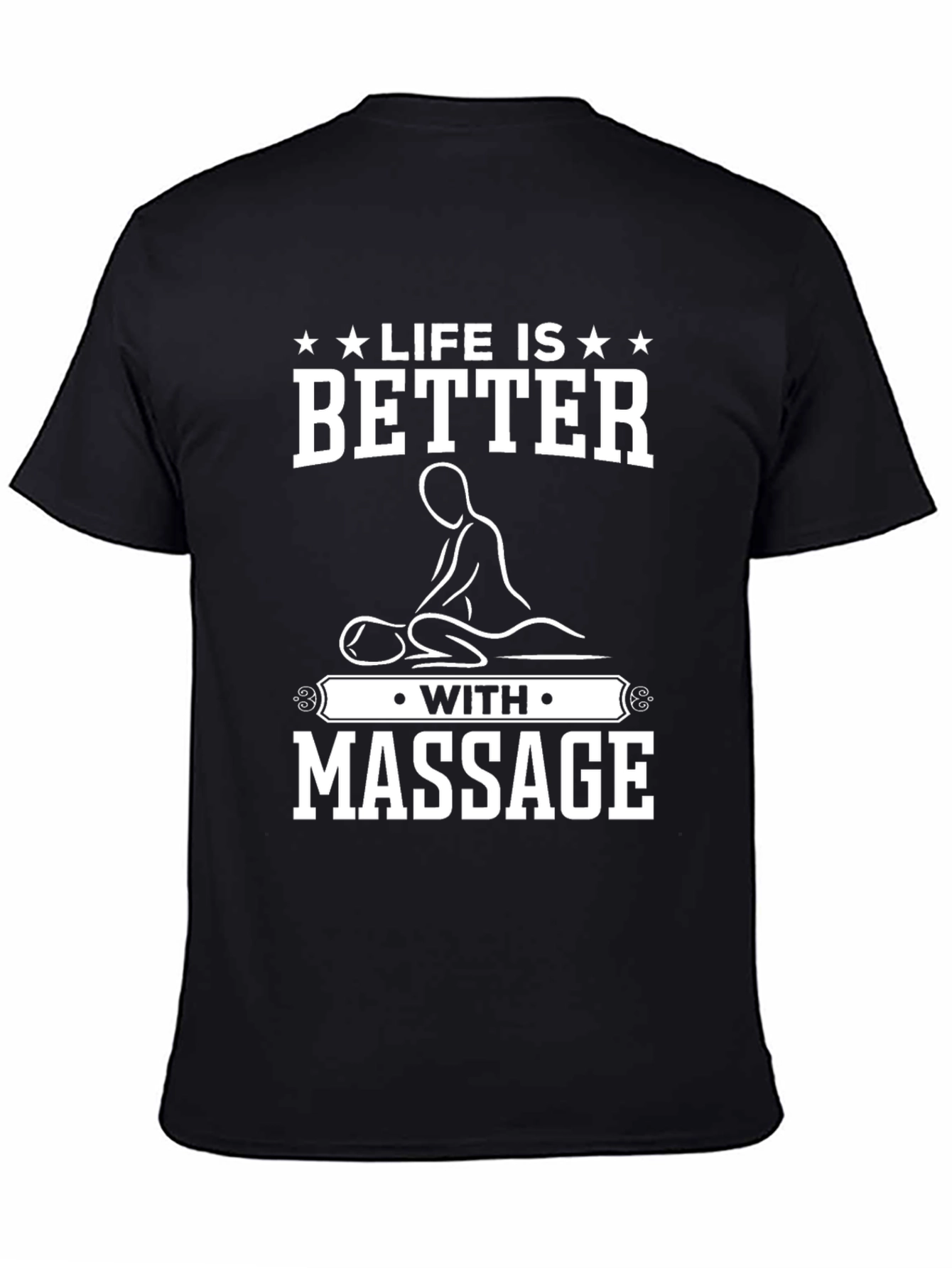 Life is Better with Massage T-Shirt