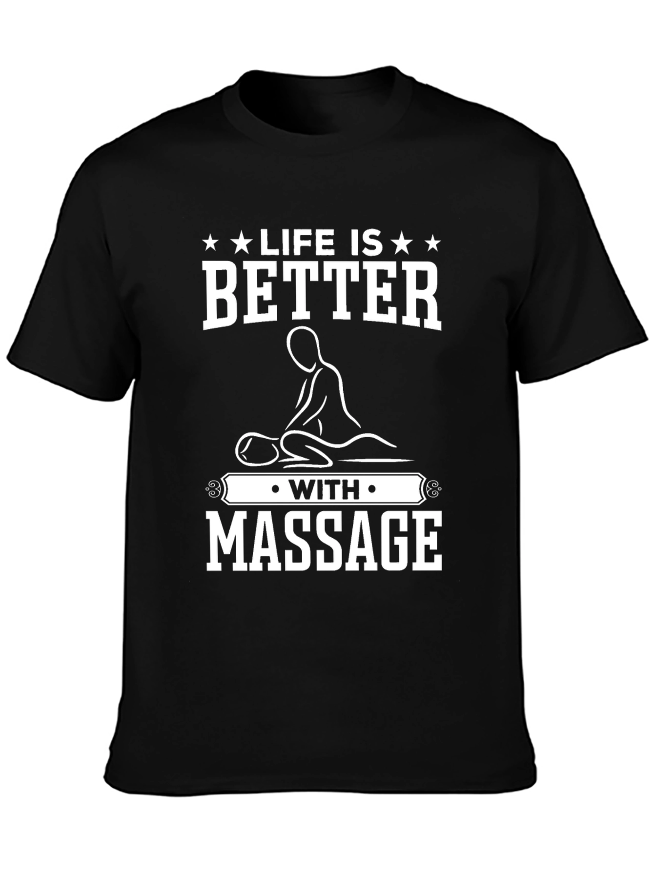 Life is Better with Massage T-Shirt