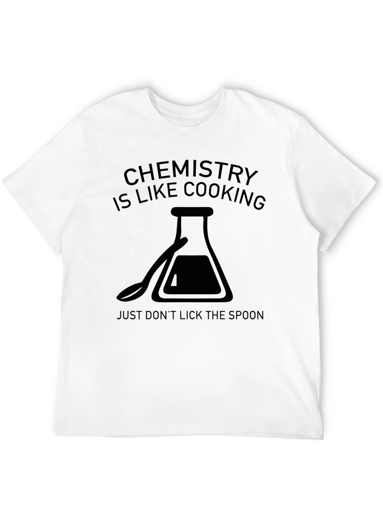 Chemistry is Like Cooking T-Shirt