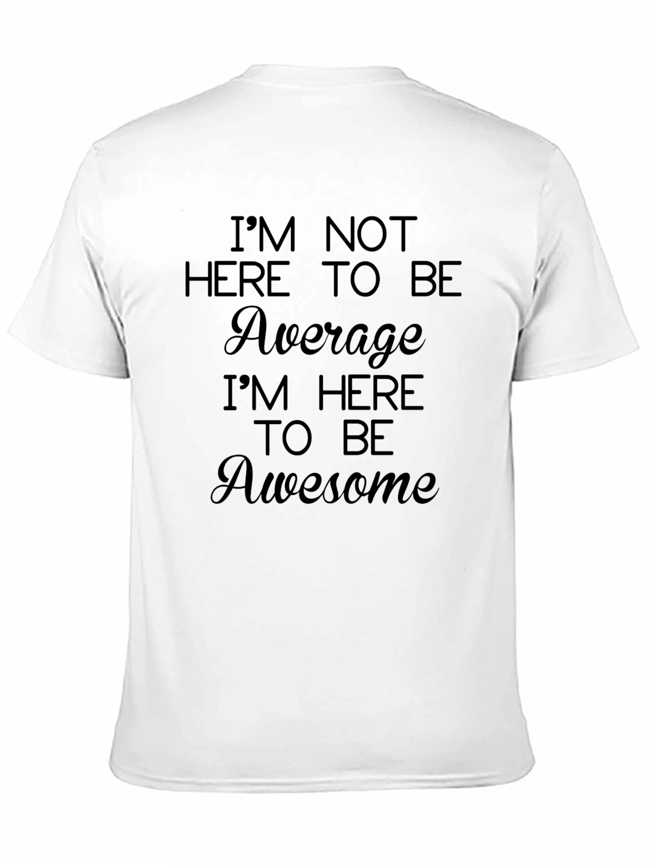 Awesome Graphic T-Shirt: Be Awesome