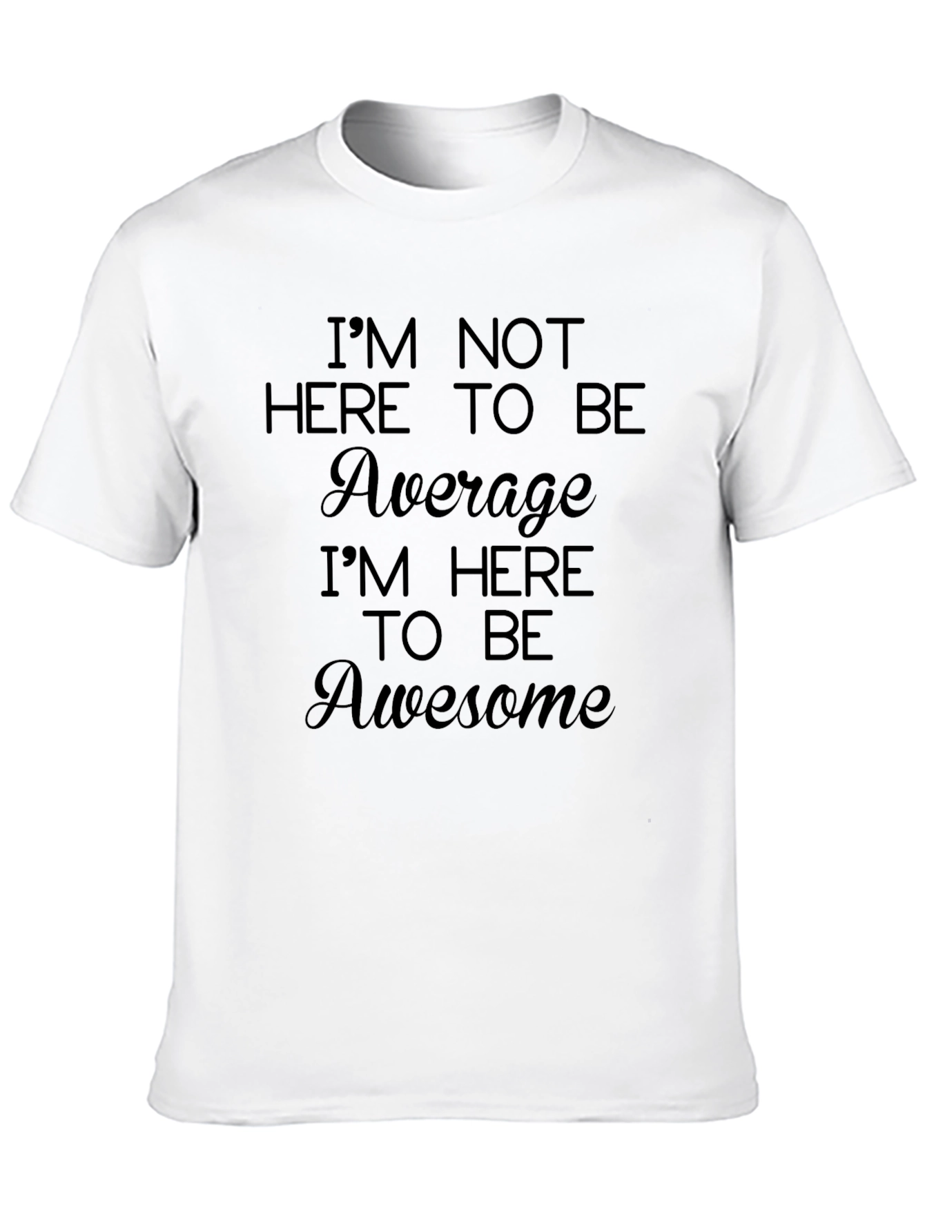 Awesome Graphic T-Shirt: Be Awesome