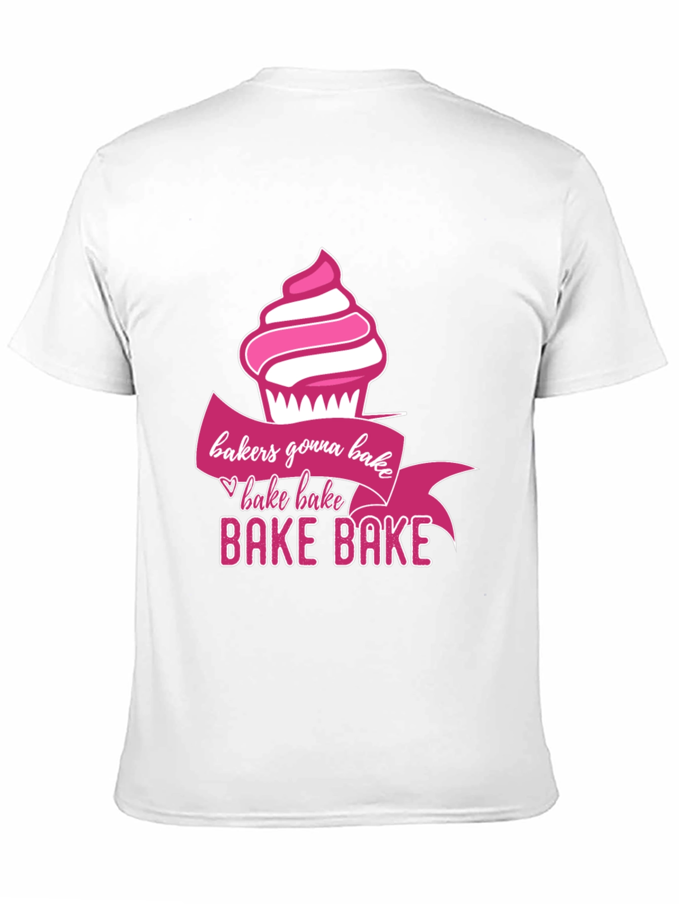 Bakers Gonna Bake T-Shirt Cupcake Design
