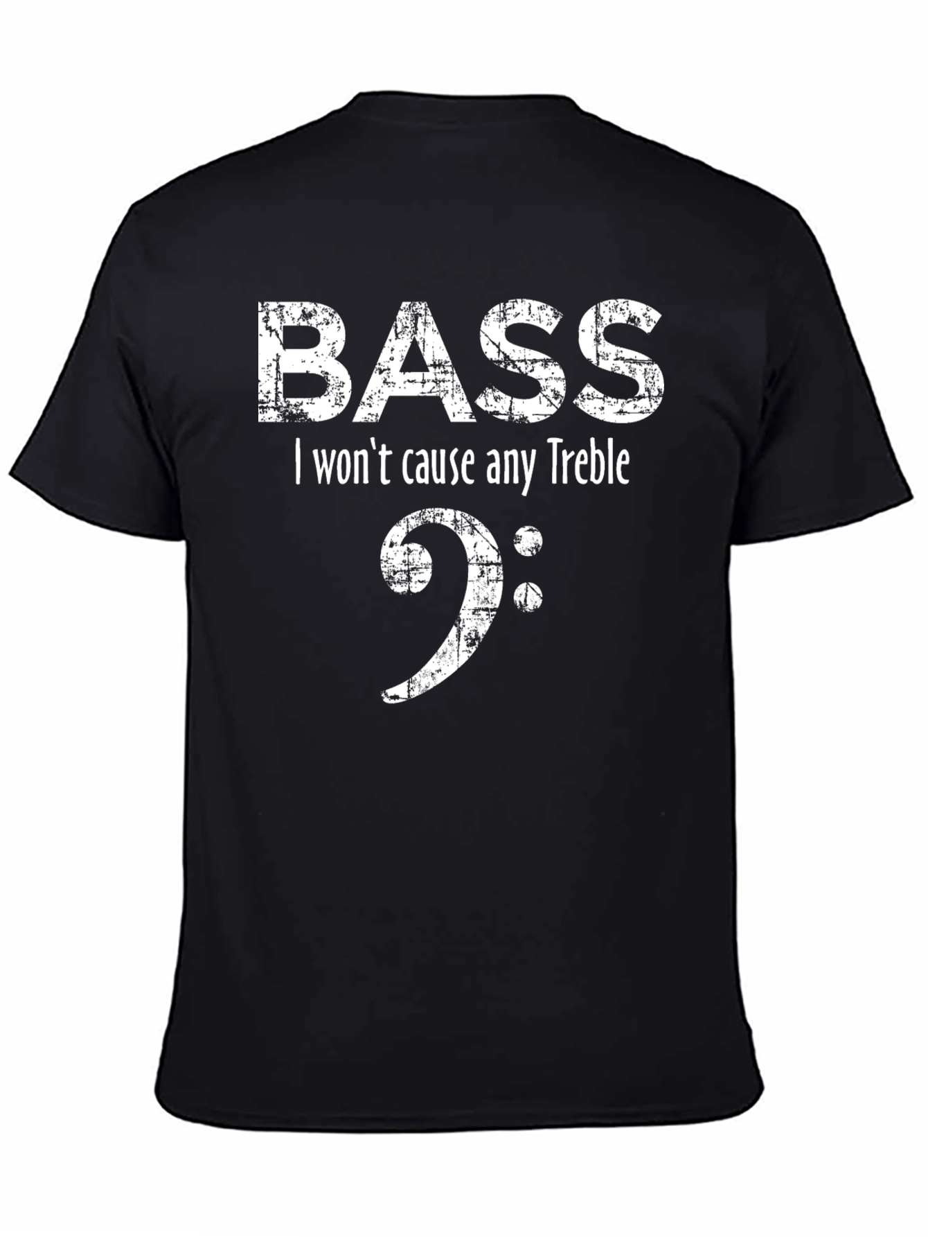 Bass I Wont Cause Any Treble Funny Musician T-Shirt
