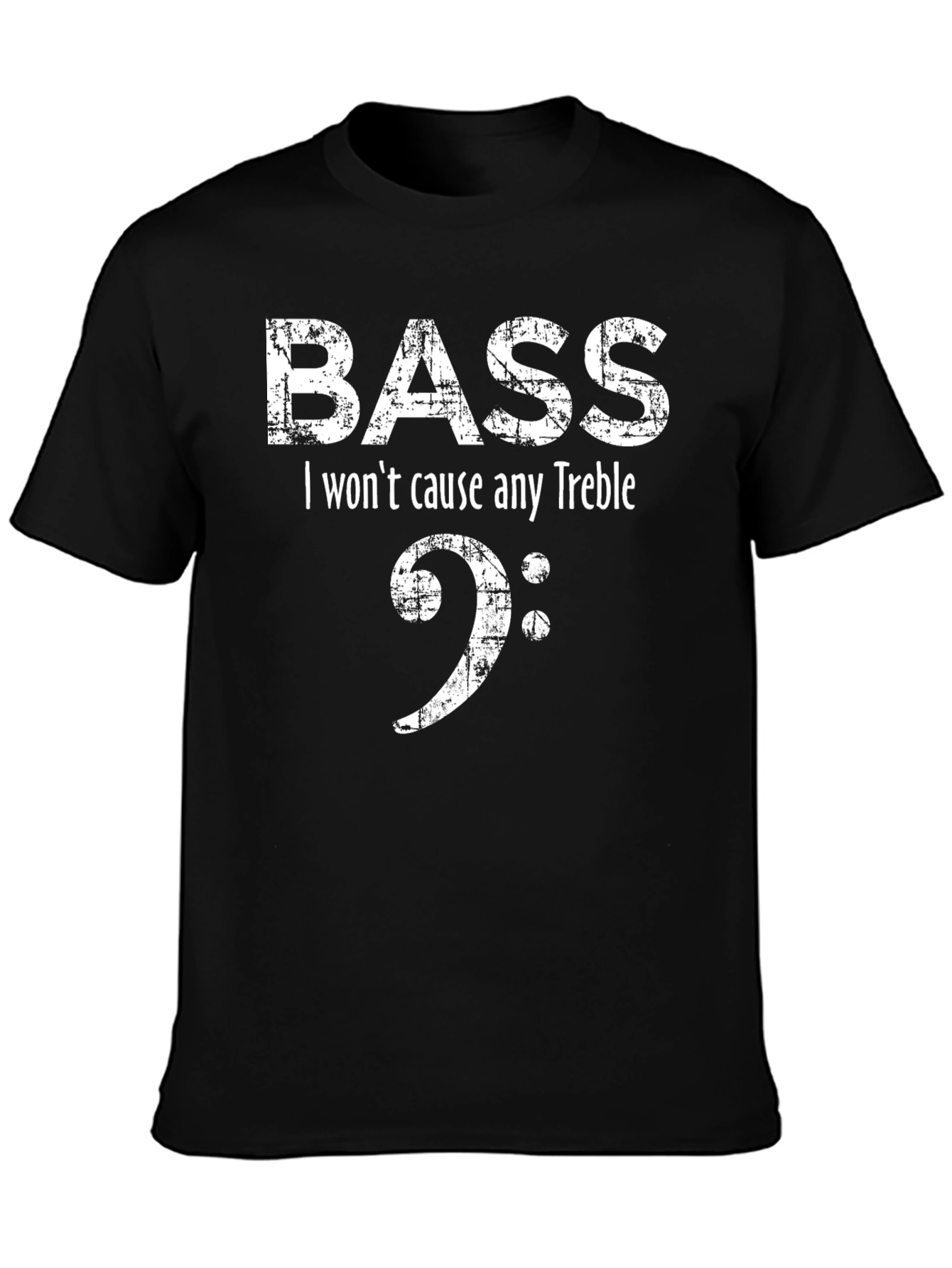 Bass I Wont Cause Any Treble Funny Musician T-Shirt