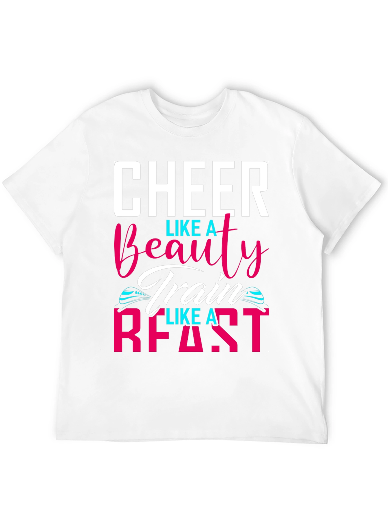 Cheer Like A Beauty Train Like A Beast T-Shirt