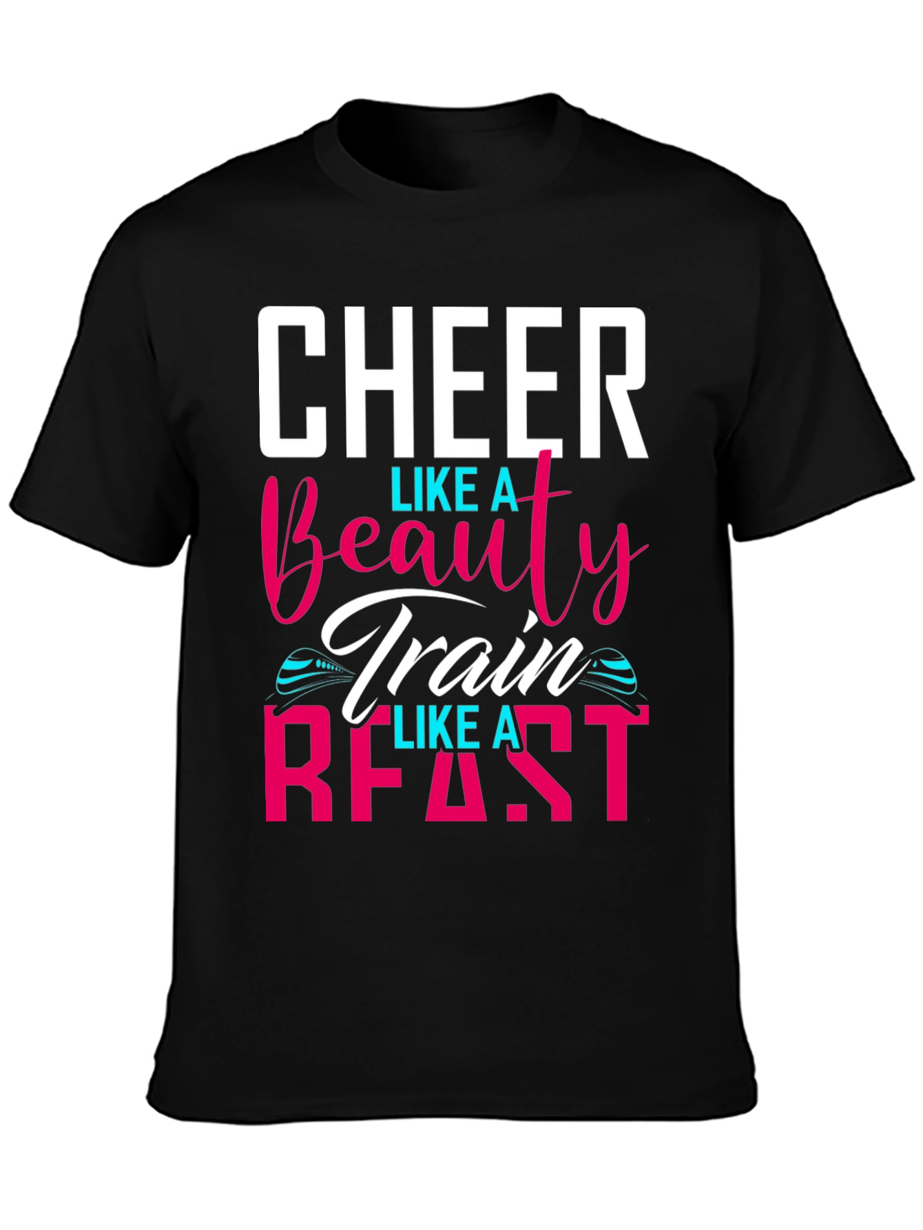 Cheer Like A Beauty Train Like A Beast T-Shirt