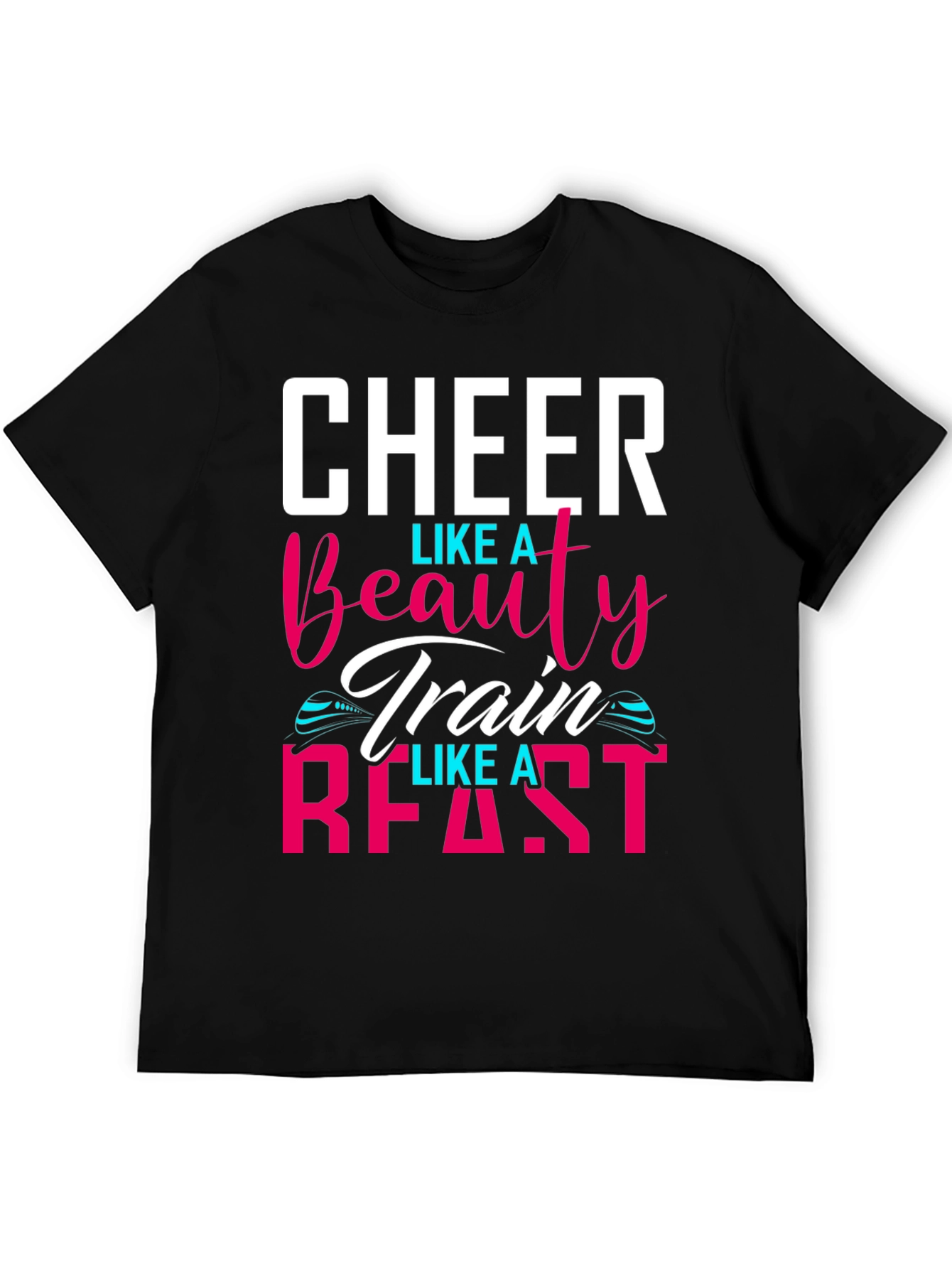 Cheer Like A Beauty Train Like A Beast T-Shirt