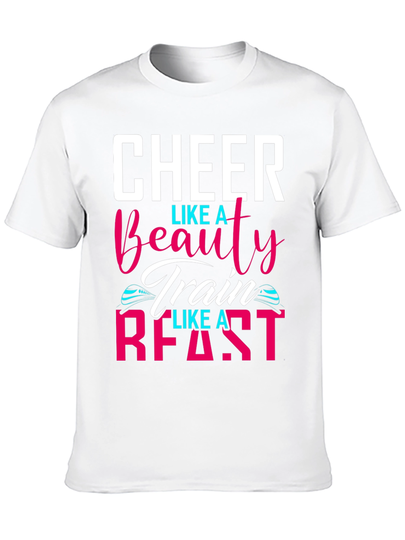 Cheer Like A Beauty Train Like A Beast T-Shirt
