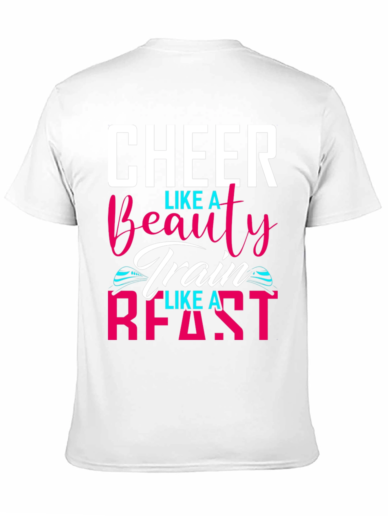 Cheer Like A Beauty Train Like A Beast T-Shirt