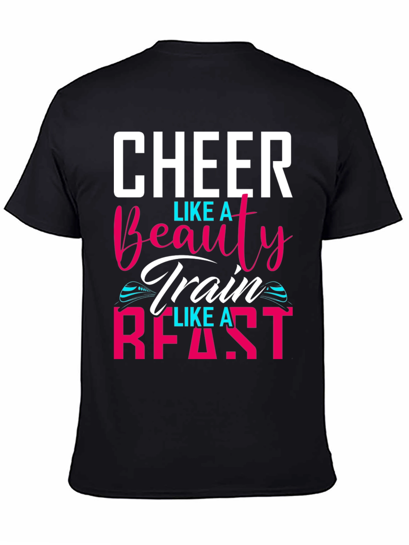 Cheer Like A Beauty Train Like A Beast T-Shirt