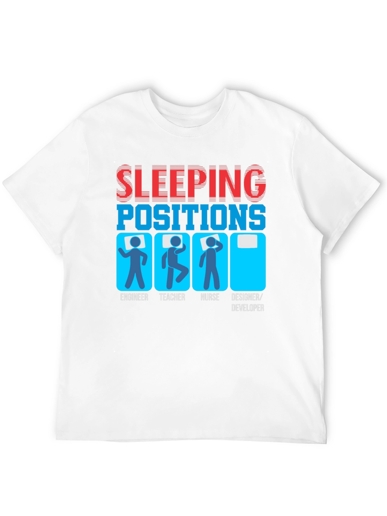 Sleeping Positions Funny Job T-Shirt