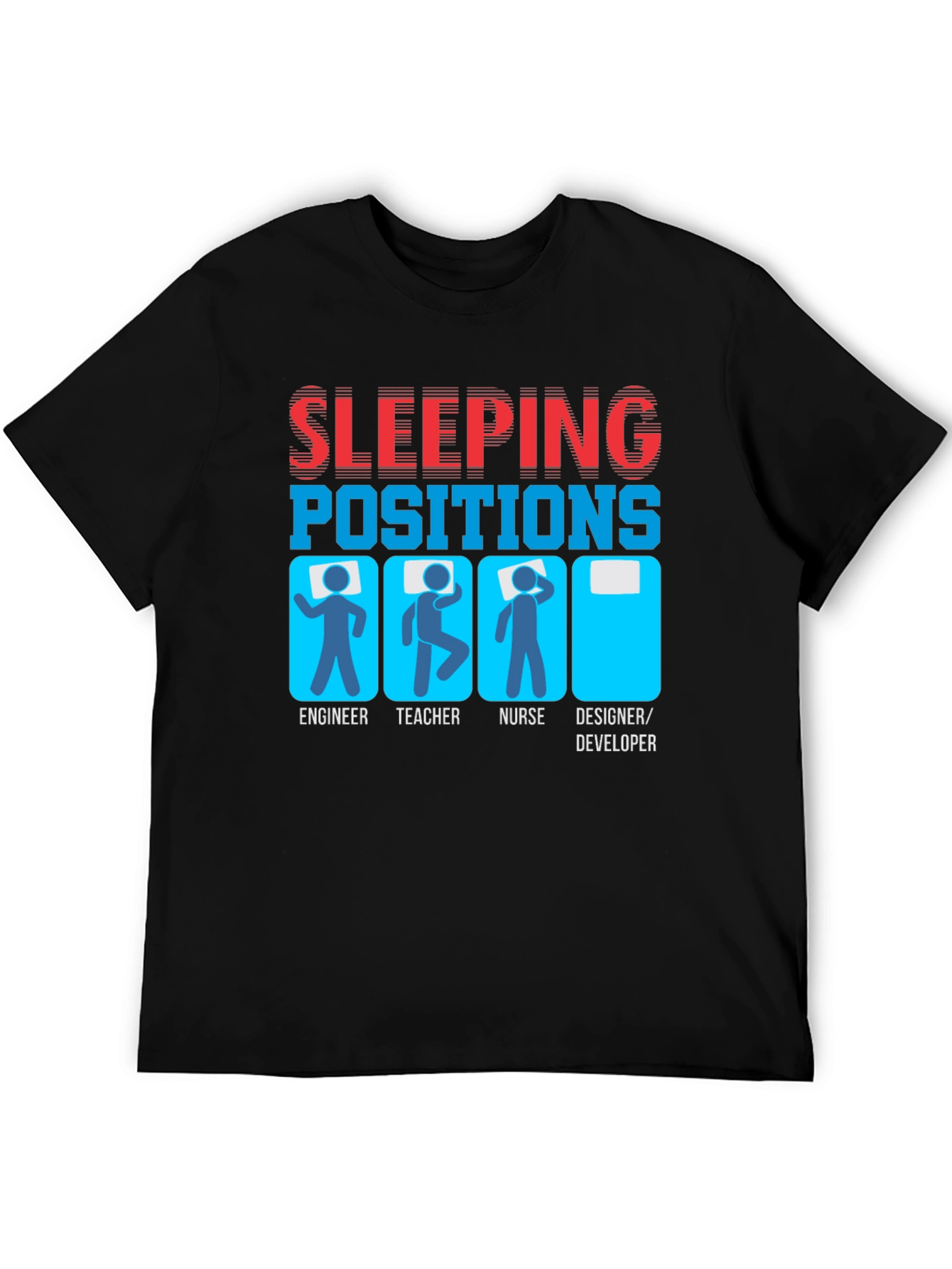 Sleeping Positions Funny Job T-Shirt