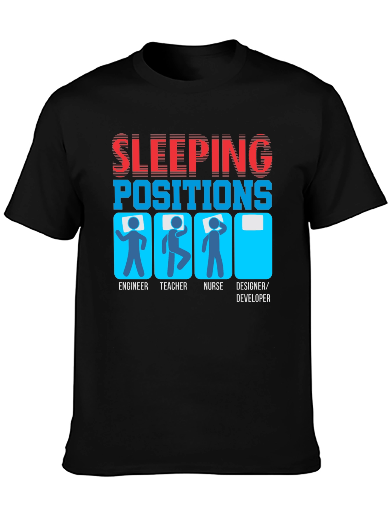 Sleeping Positions Funny Job T-Shirt