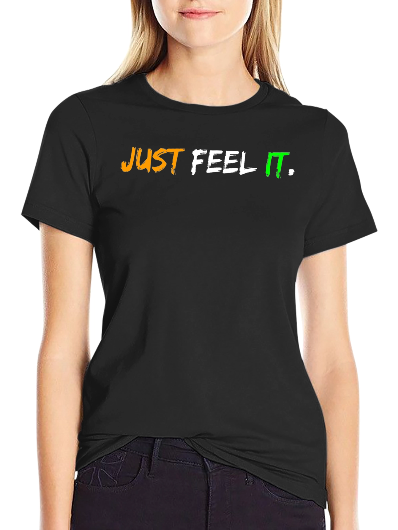Just Feel It T-Shirt