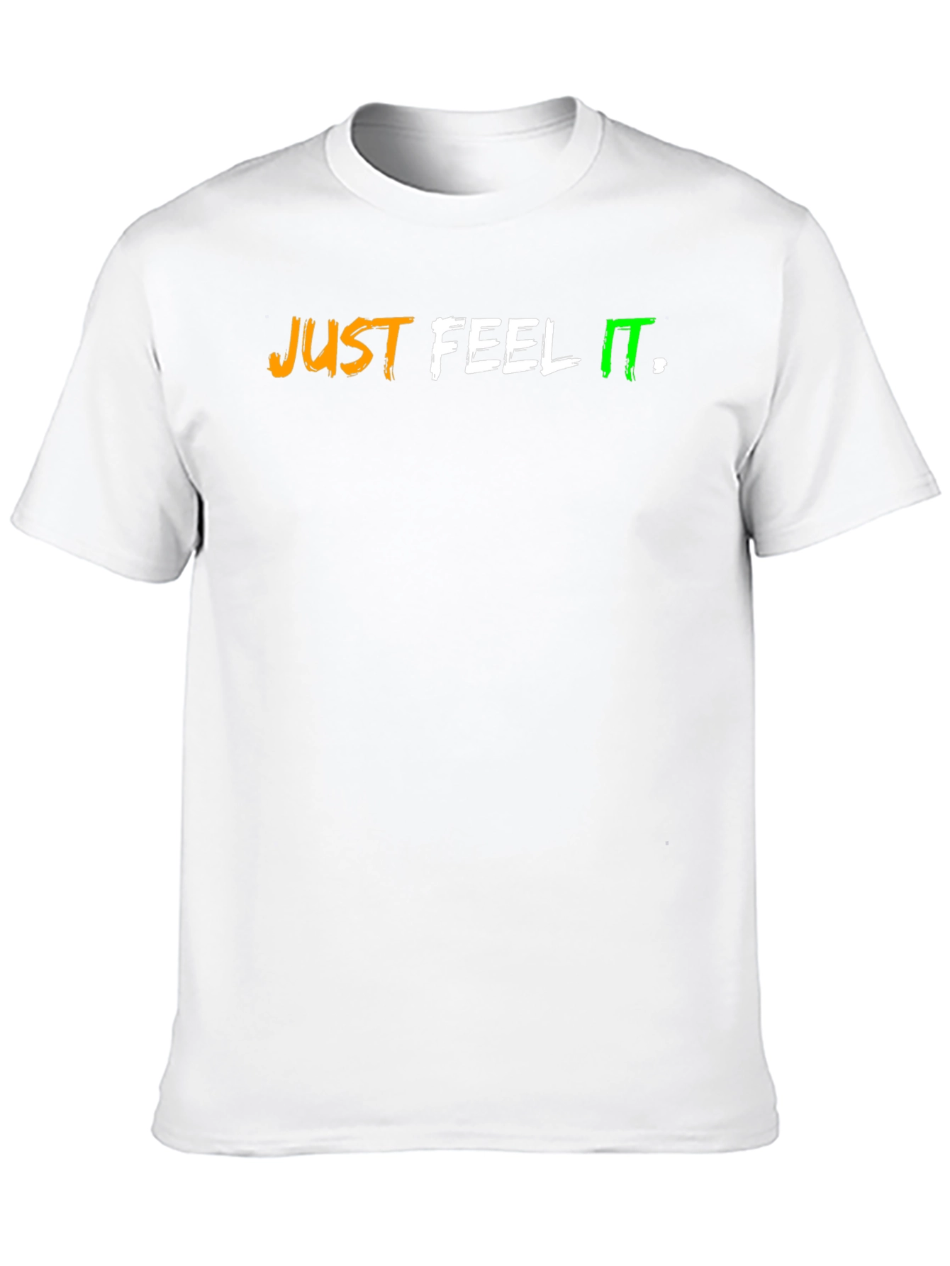Just Feel It T-Shirt