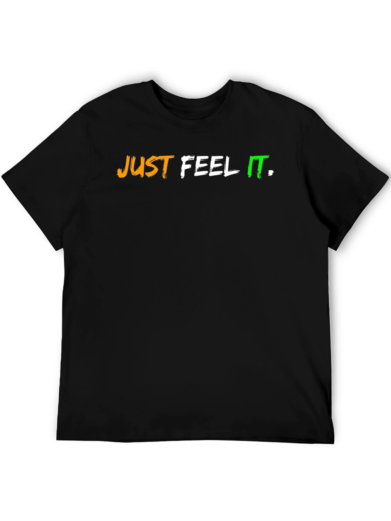 Just Feel It T-Shirt