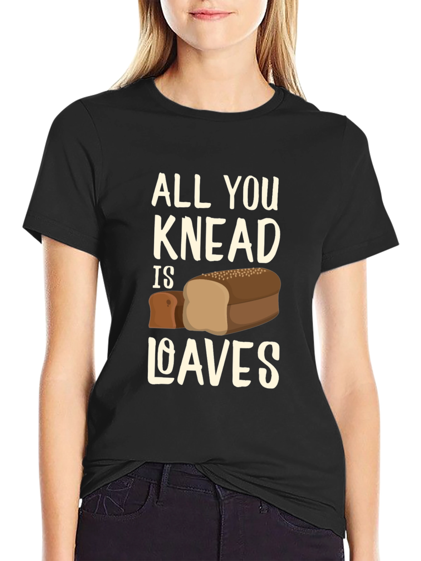 All You Knead is Loaves Funny Bread T-Shirt