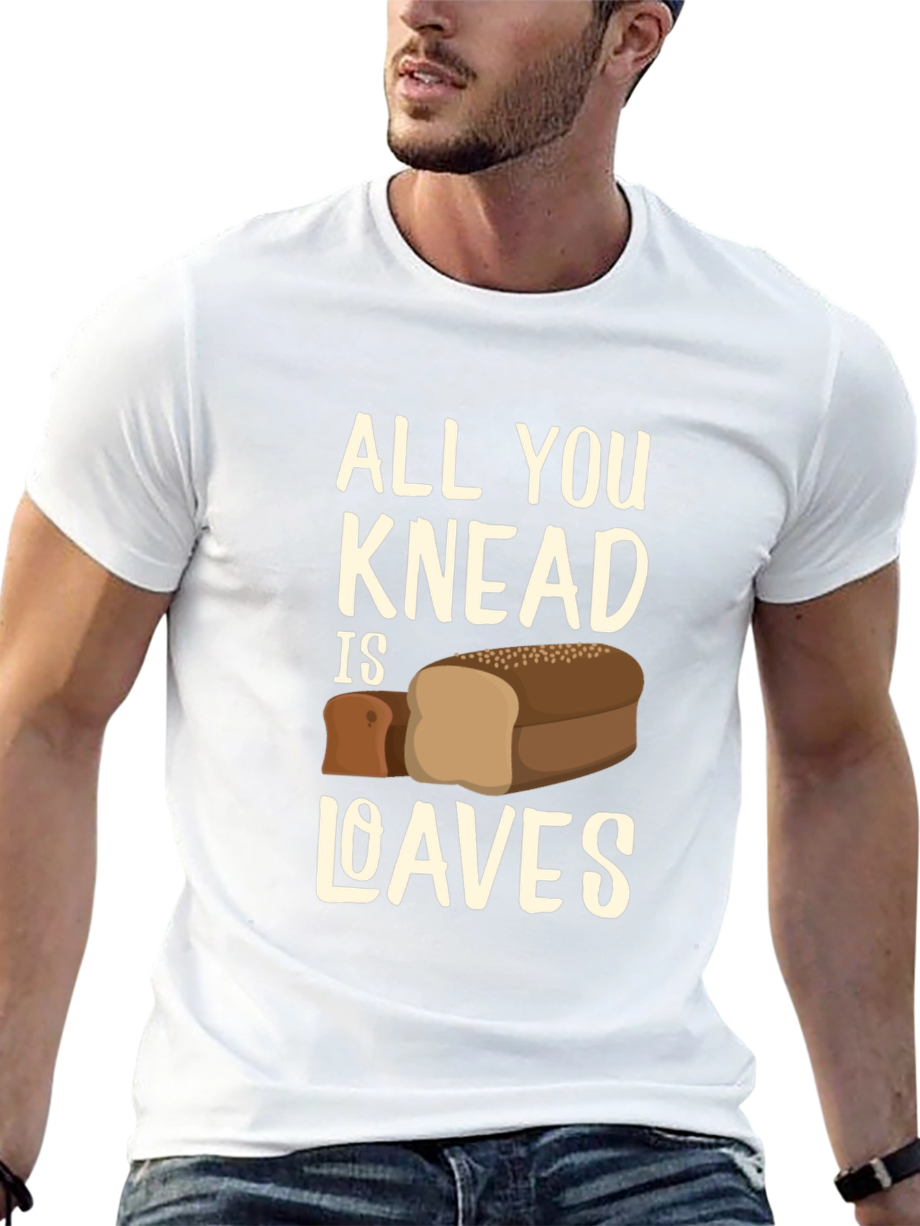 All You Knead is Loaves Funny Bread T-Shirt