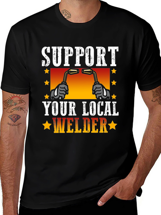 Support Your Local Welder T-Shirt