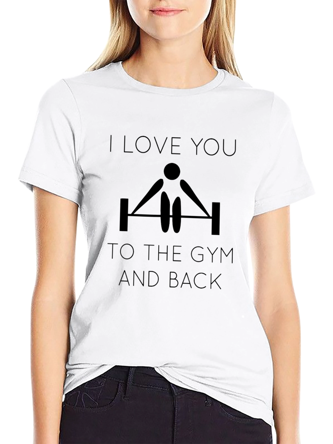 I Love You To The Gym And Back T-Shirt