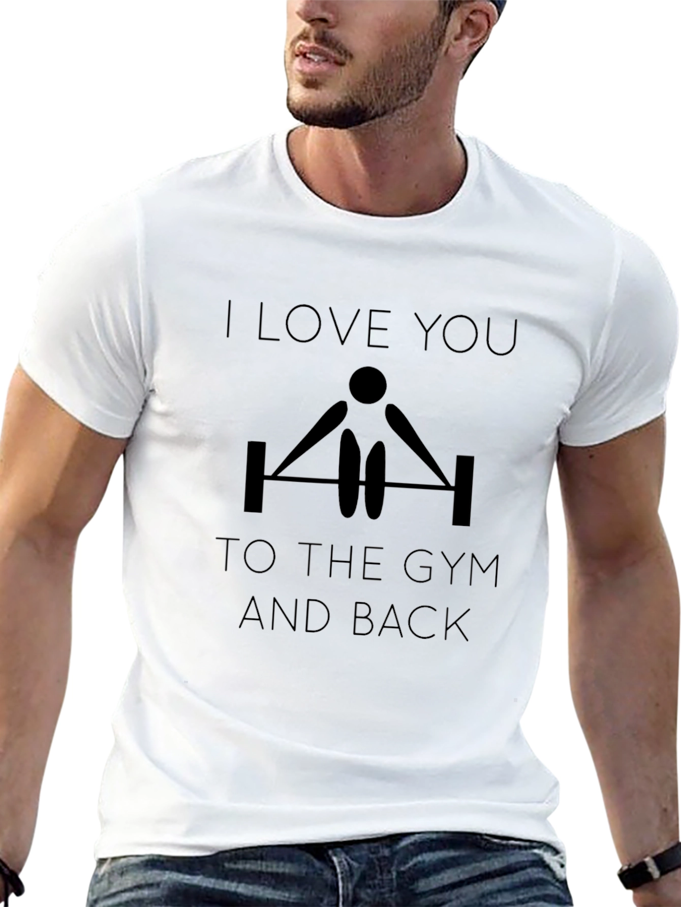 I Love You To The Gym And Back T-Shirt