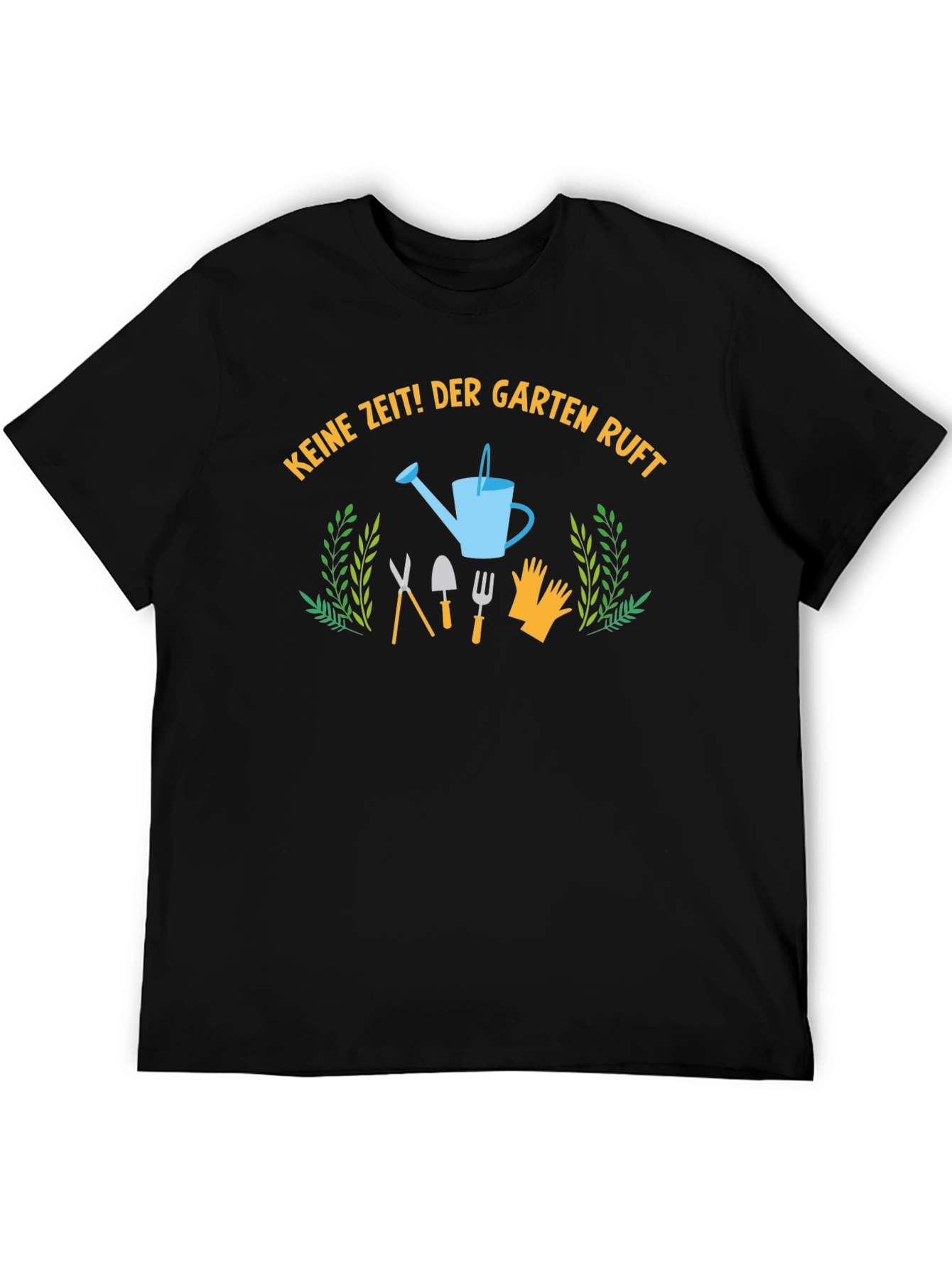 Gardening T-Shirt - Keine Zeit! Der Garten Ruft