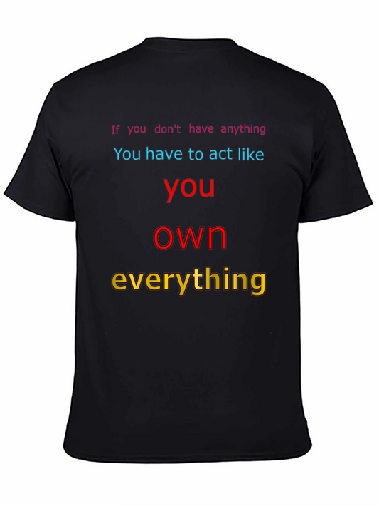Motivational T-Shirt: Act Like You Own Everything