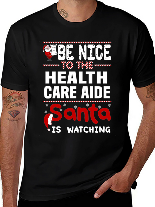 Be Nice to the Health Care Aide Santa Watching T-Shirt