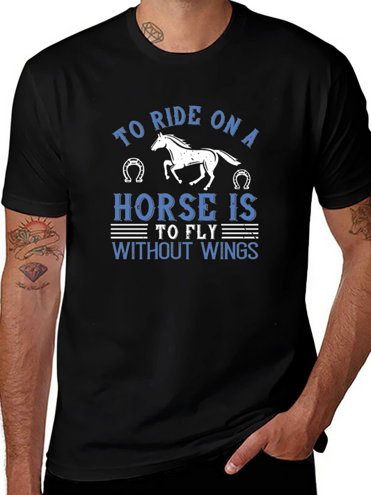 Horse Riding T-Shirt - To Ride On A Horse Is To Fly