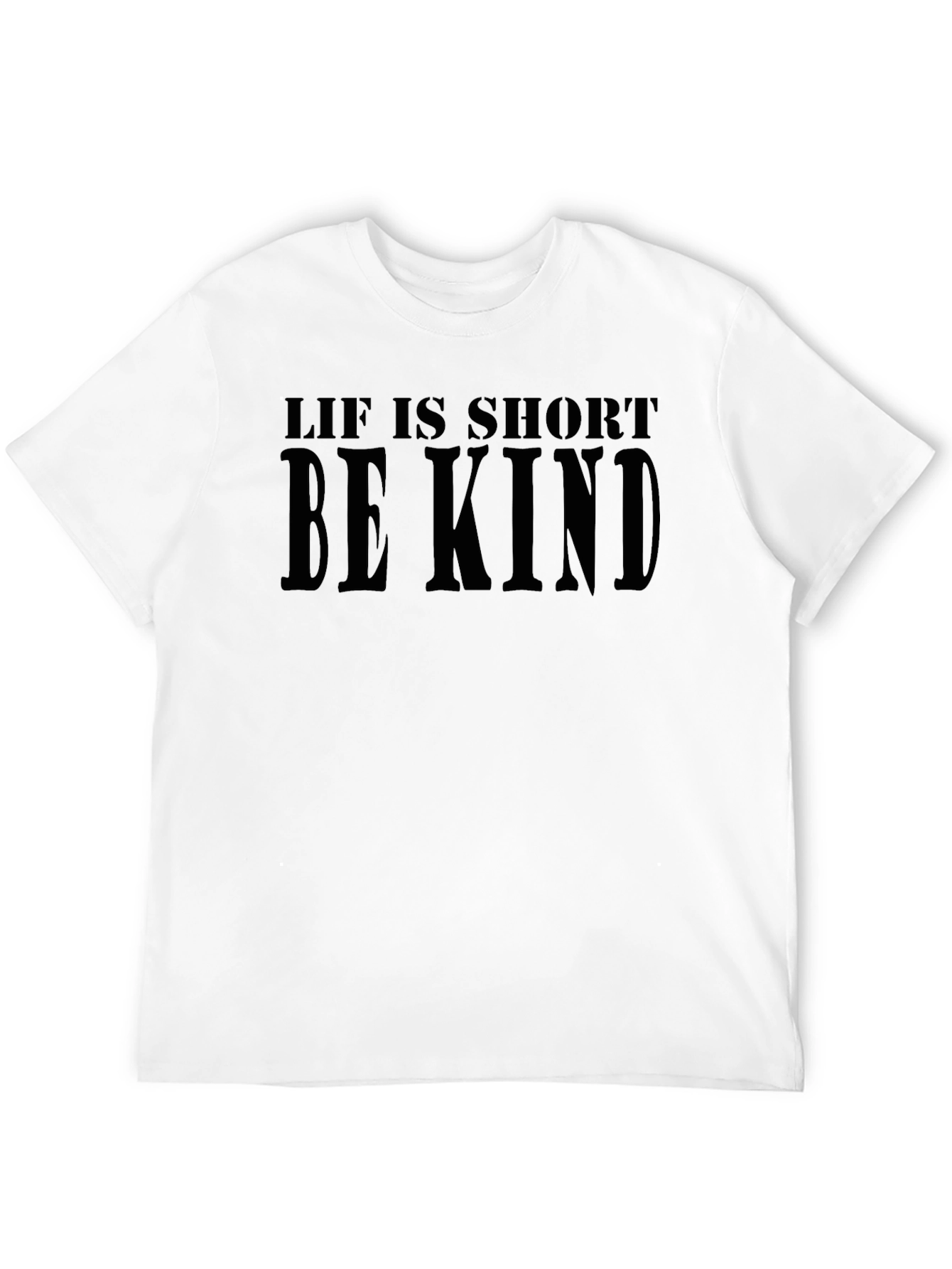 Lif is Short Be Kind Graphic Tee