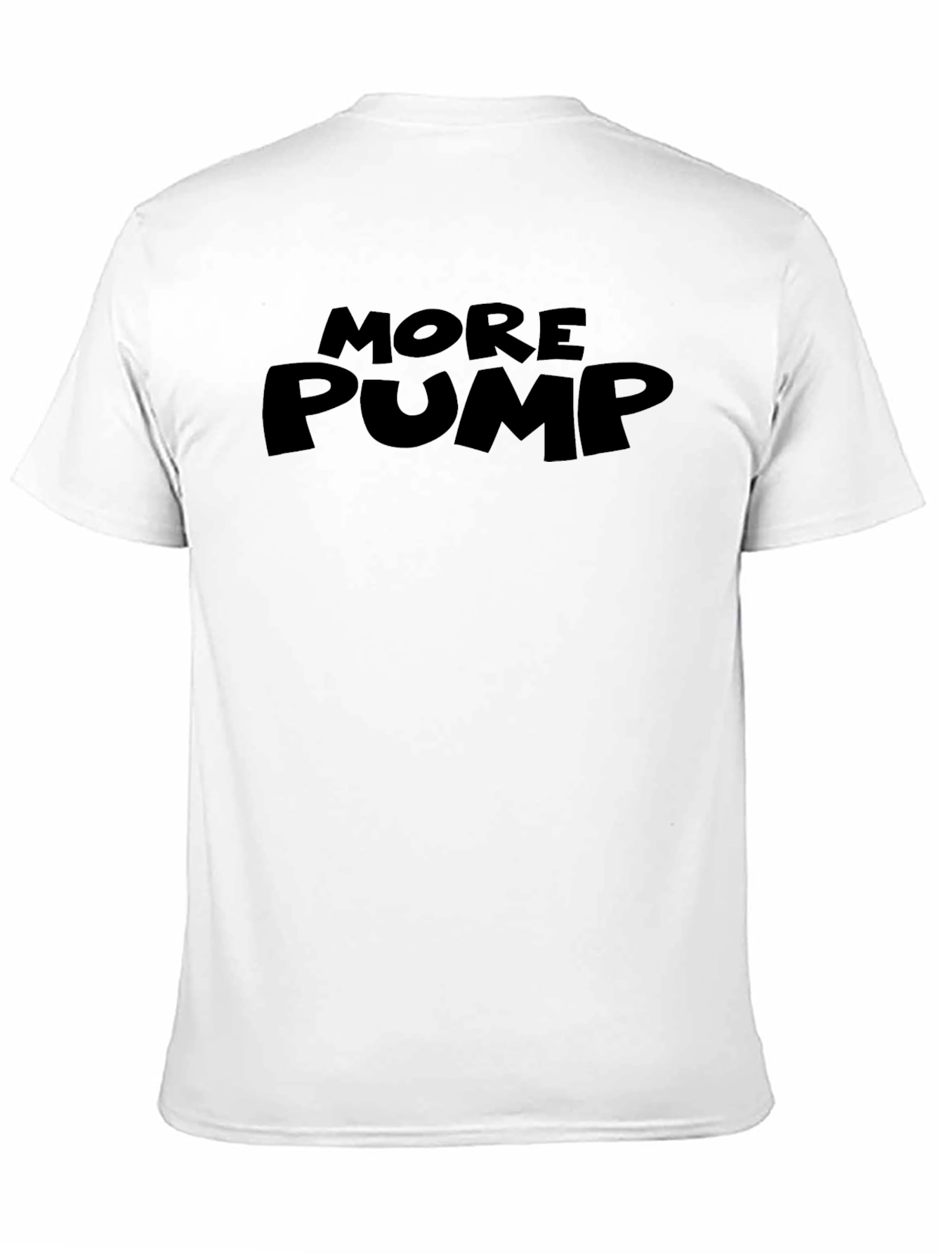 More Pump T-Shirt - Gym Bodybuilding Motivation