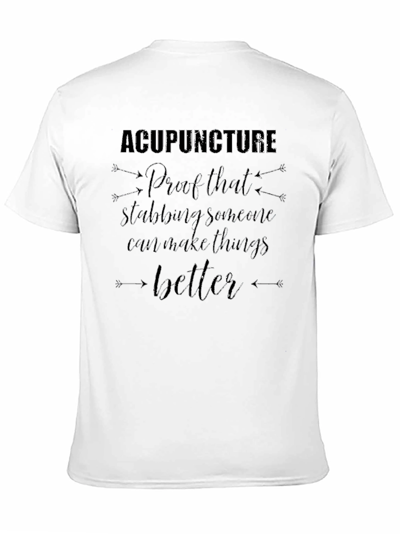 Acupuncture Funny Stabbing T-Shirt
