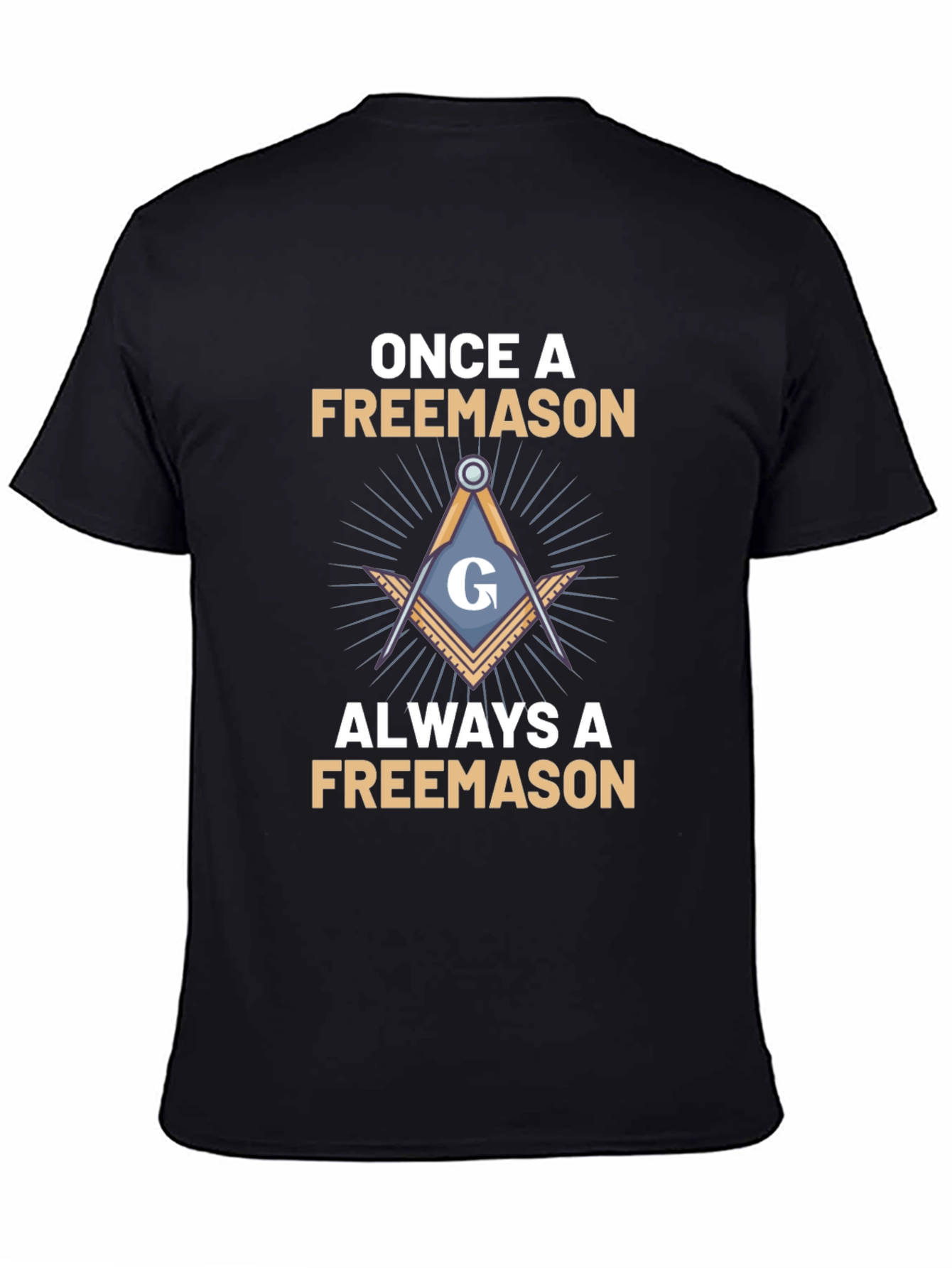 Once A Freemason Always A Freemason T-Shirt