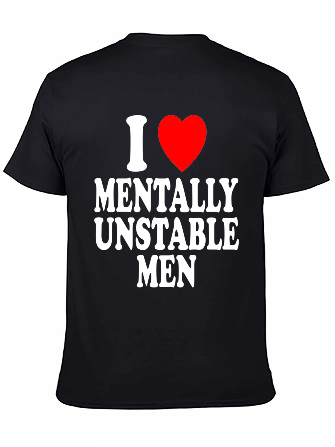 I Heart Mentally Unstable Men - Graphic Tee