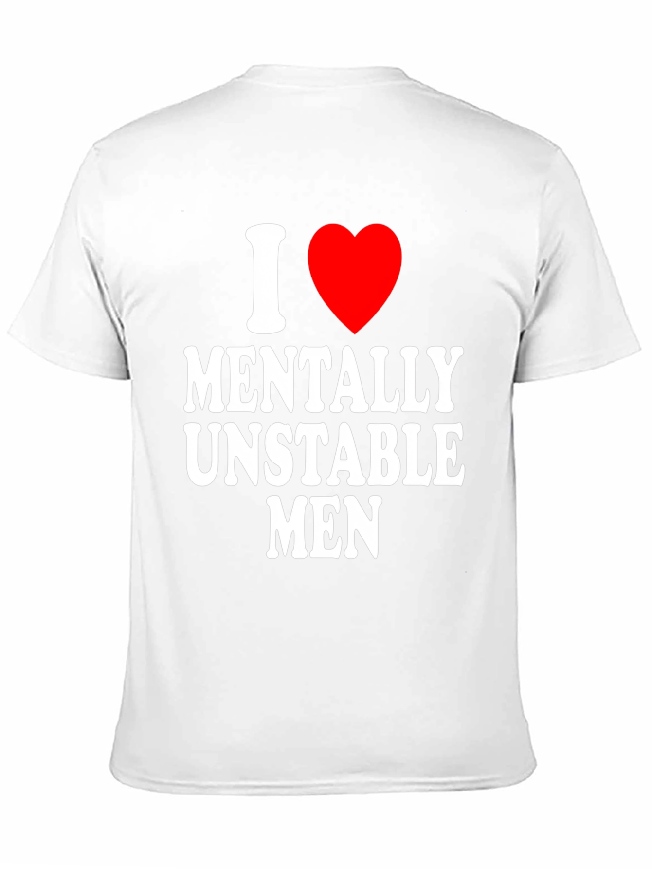 I Heart Mentally Unstable Men - Graphic Tee