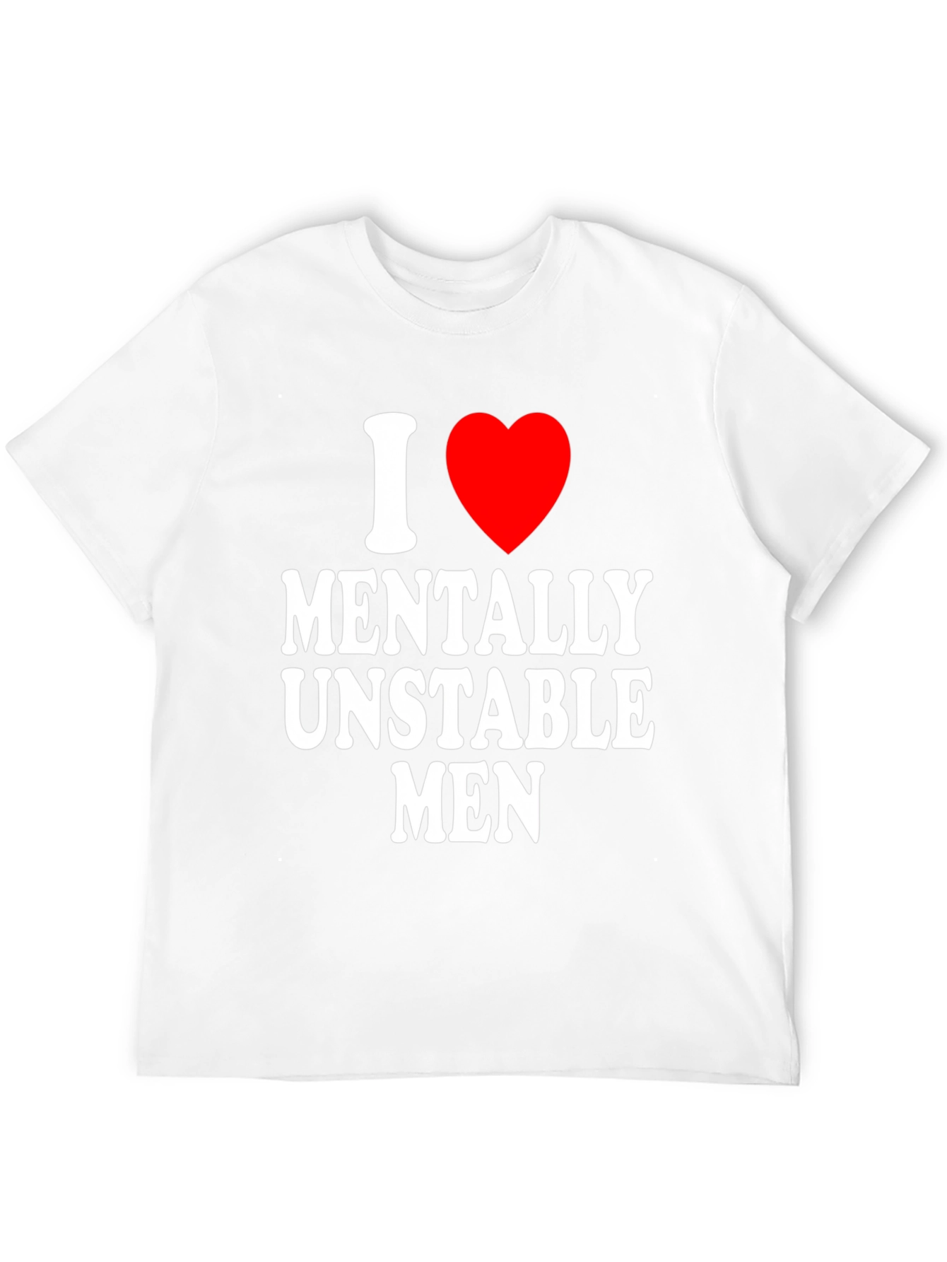 I Heart Mentally Unstable Men - Graphic Tee