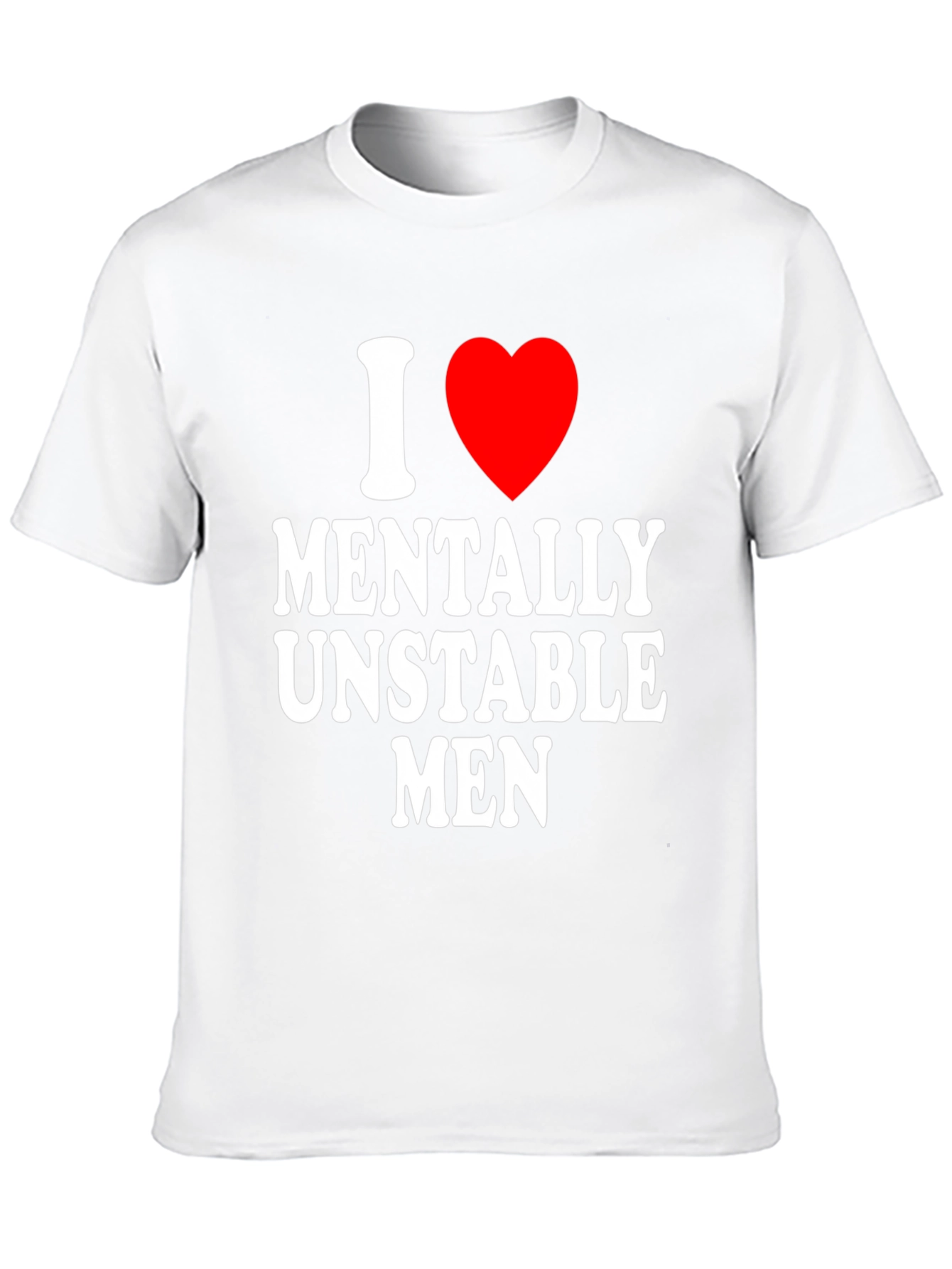 I Heart Mentally Unstable Men - Graphic Tee