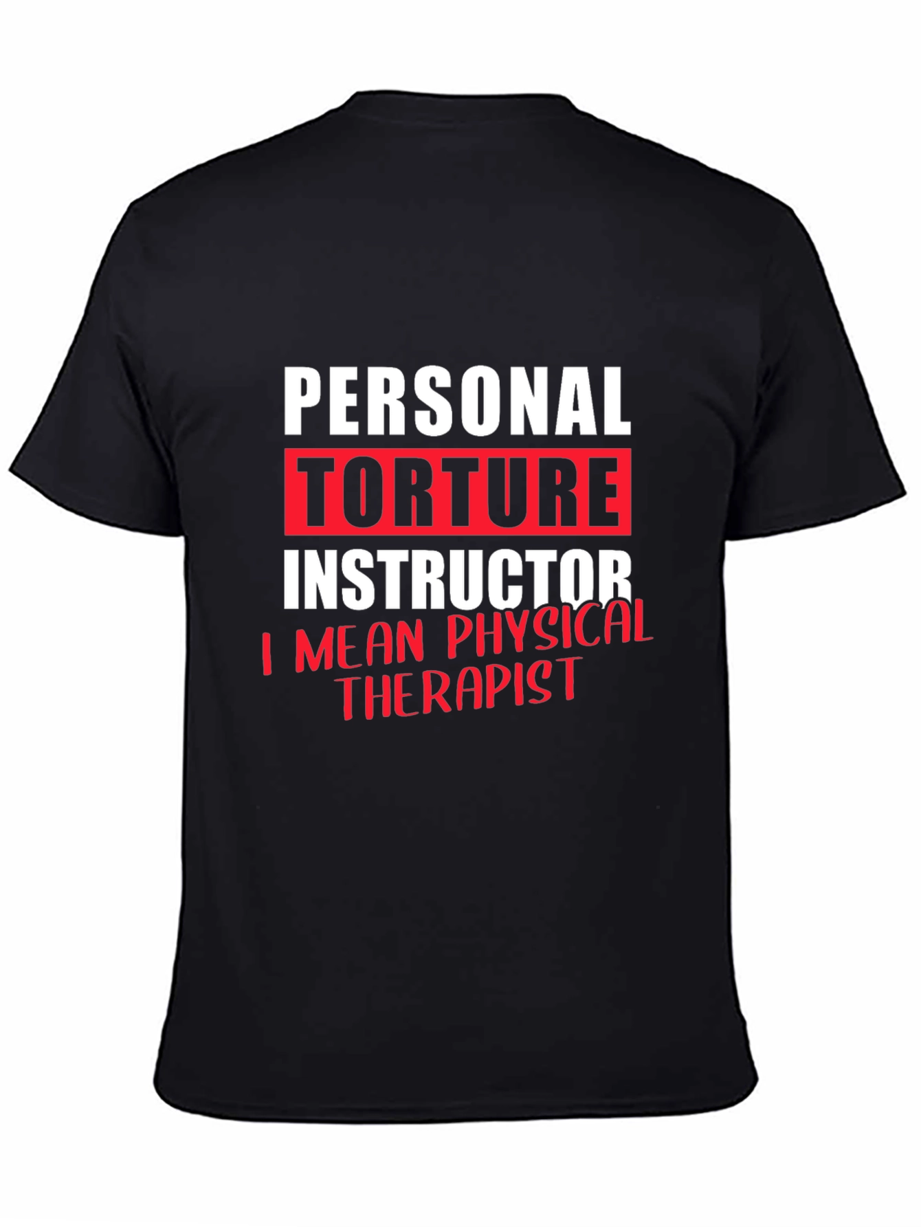 Personal Torture Instructor Physical Therapist T-Shirt