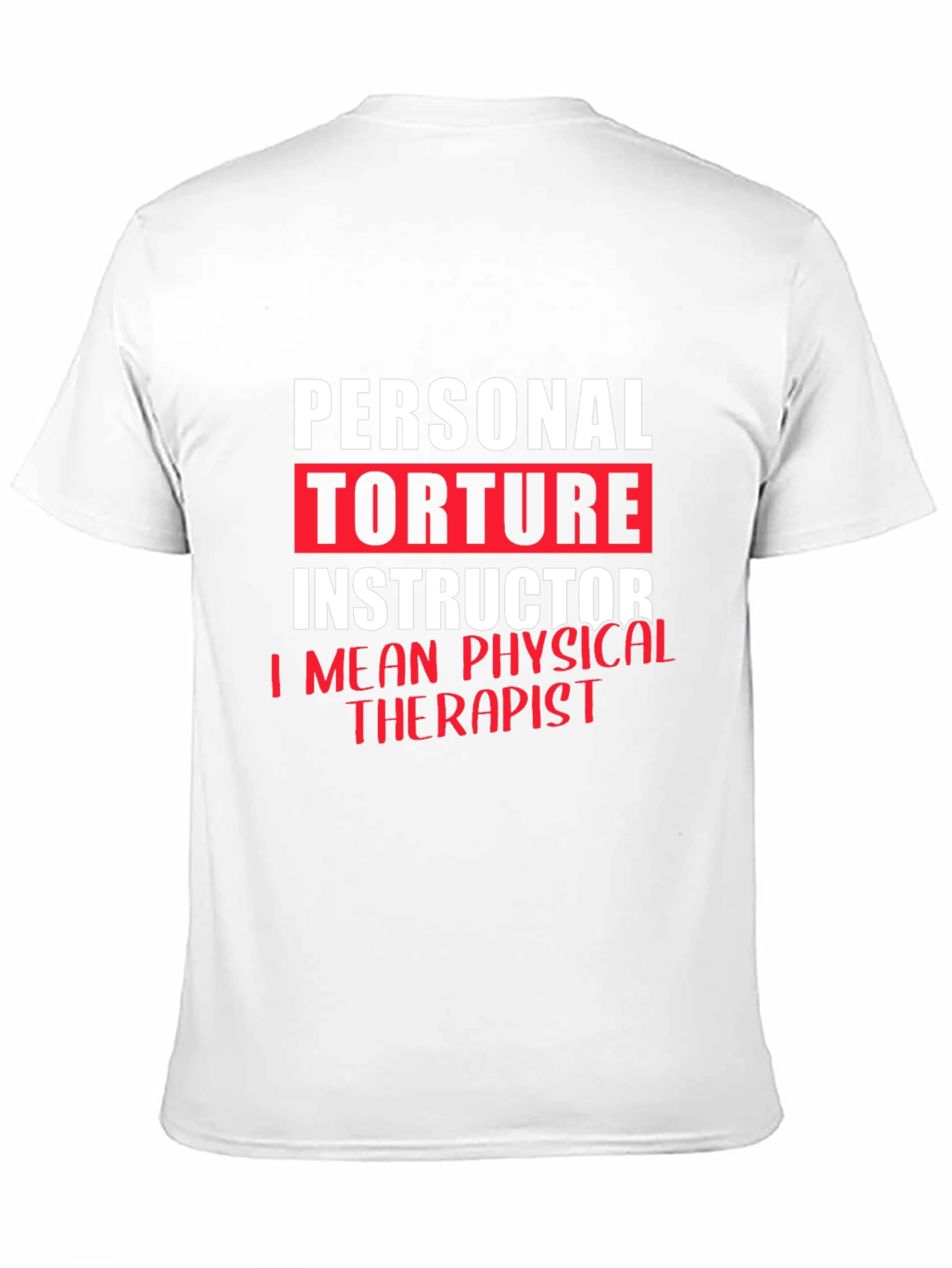 Personal Torture Instructor Physical Therapist T-Shirt