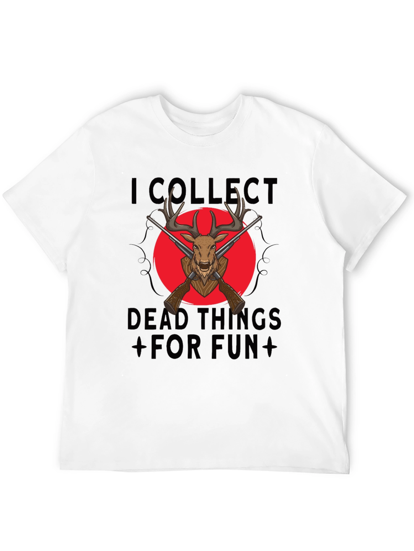 I Collect Dead Things T-Shirt Deer Hunting Shirt