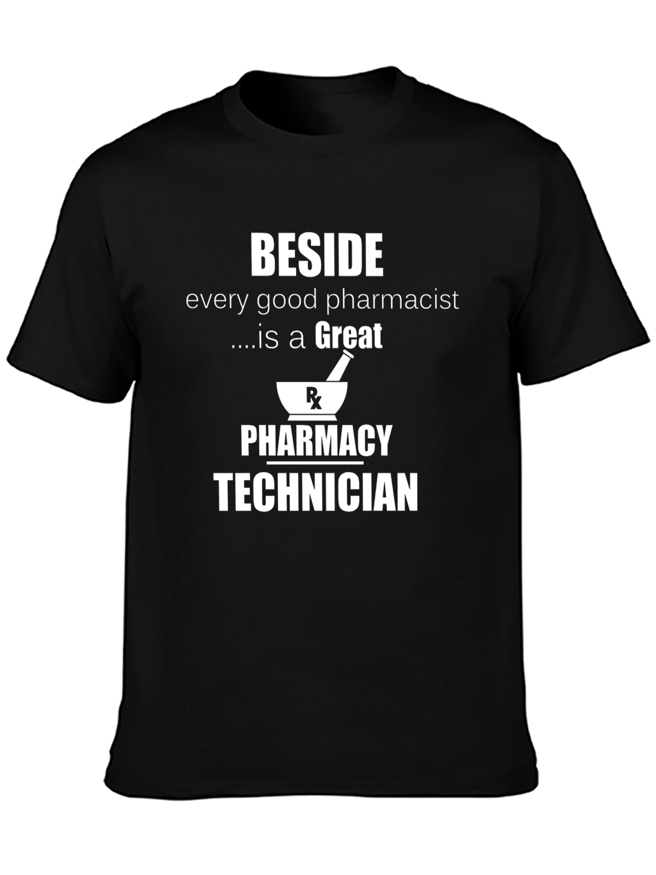 Pharmacy Technician T-Shirt - Great Teamwork!
