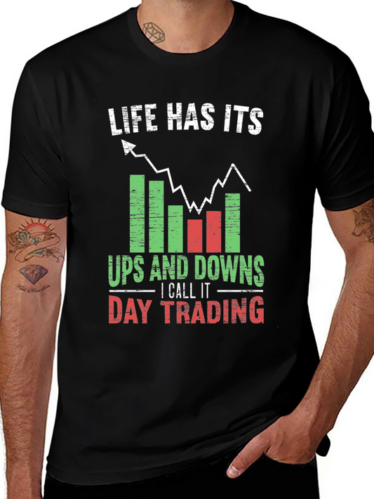 Day Trading Graphic Tee - Life Ups and Downs T-Shirt