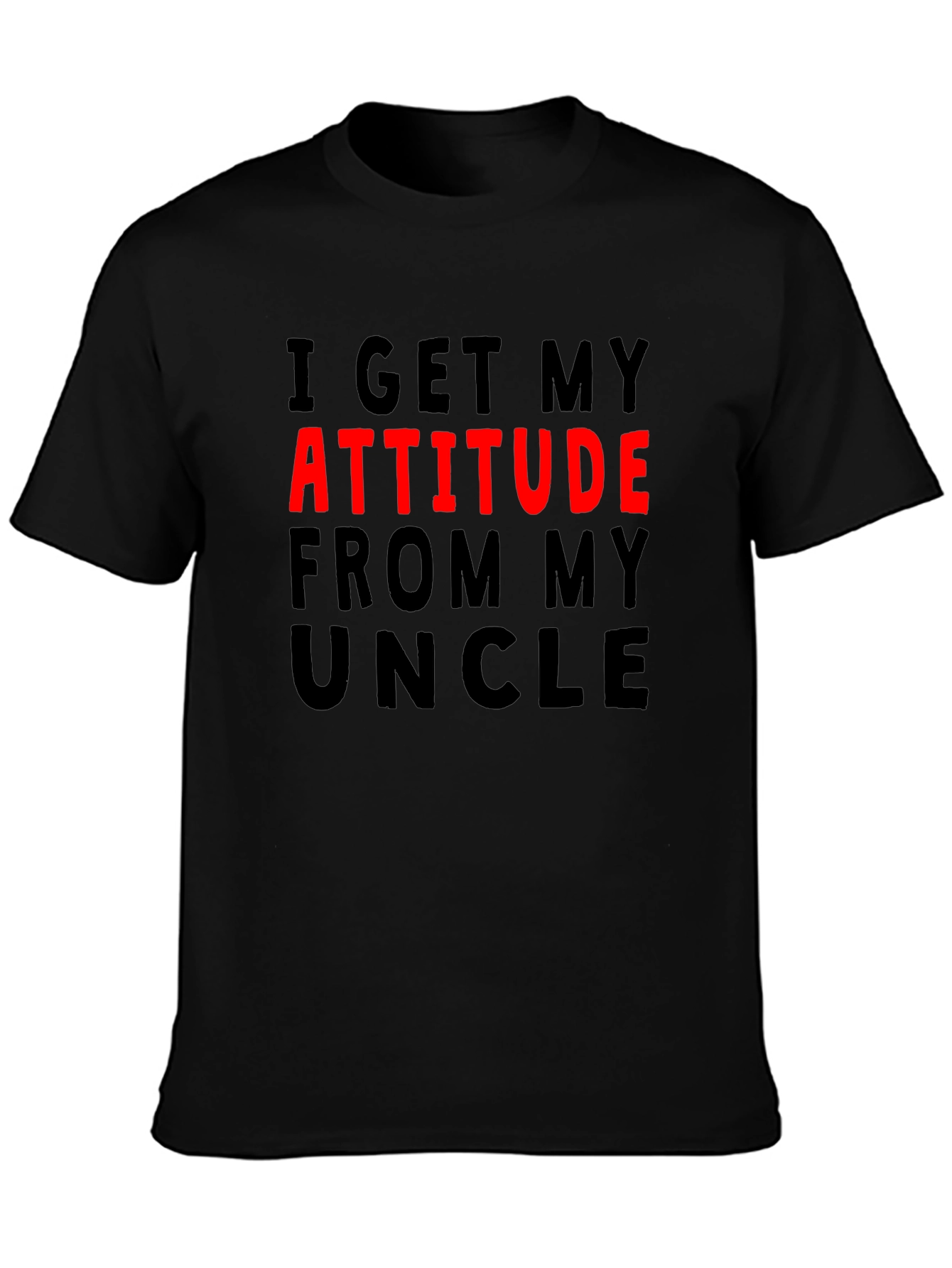 Attitude From My Uncle Graphic Tee